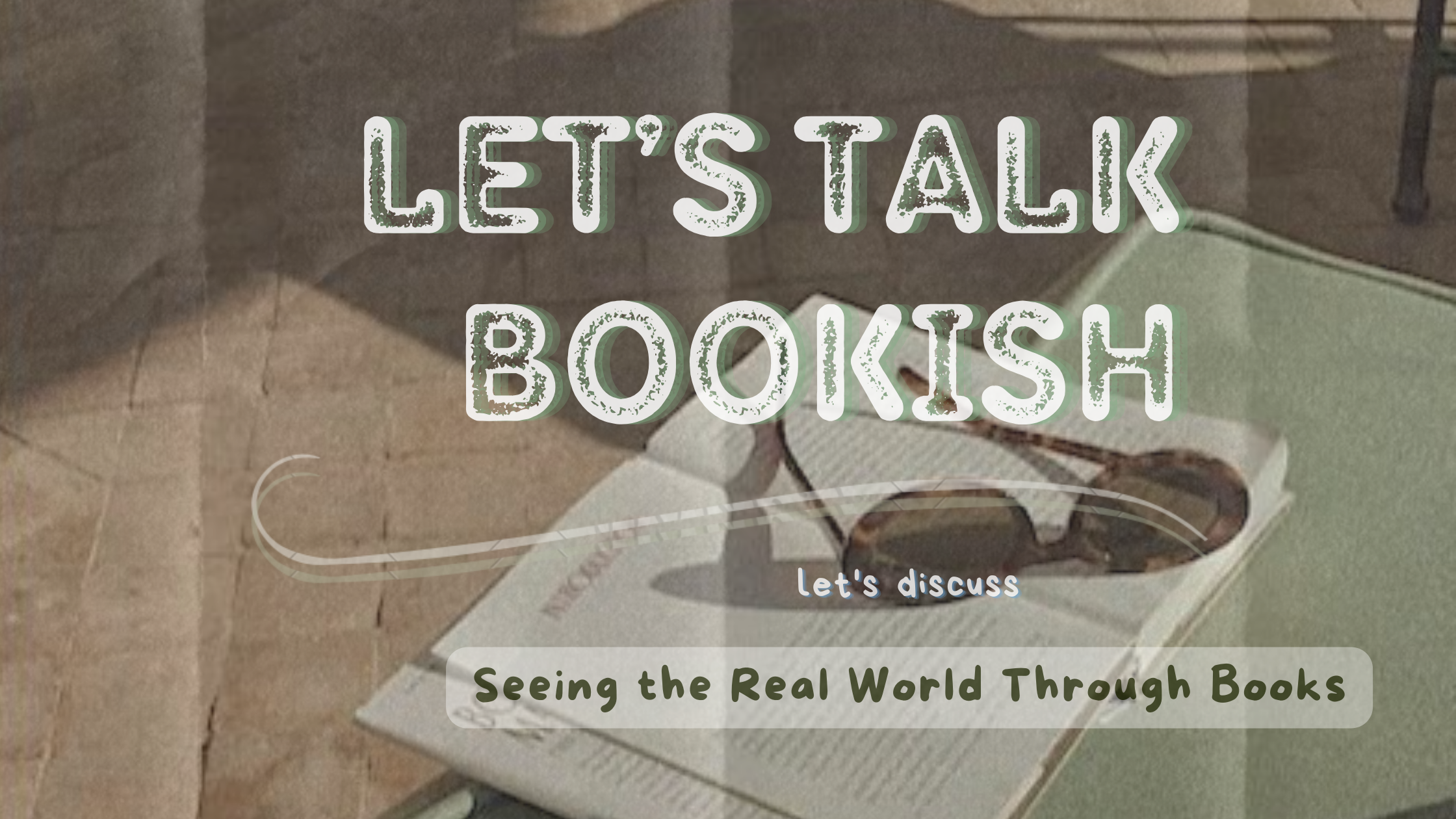 Seeing the Real World Through Books | Let’s Talk Bookish