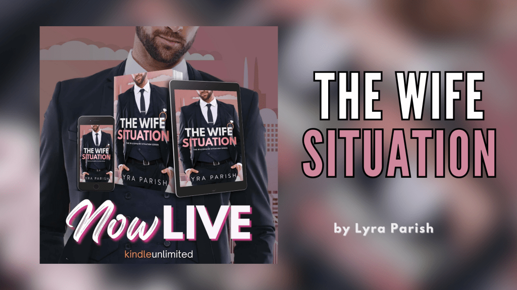 THE WIFE SITUATION by Lyra Parish | Release&nbsp;Blitz