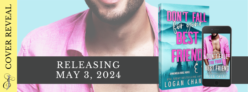 Don’t Fall for Your Best Friend (Magnolia Ridge Series #1) by Logan Chance | Cover Reveal