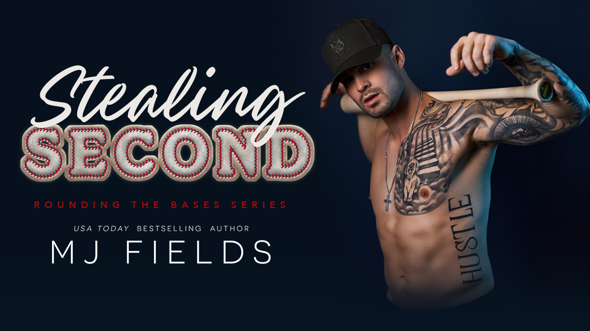 Stealing Second (Rounding the Bases Series #2) by MJ Fields | Out Now!