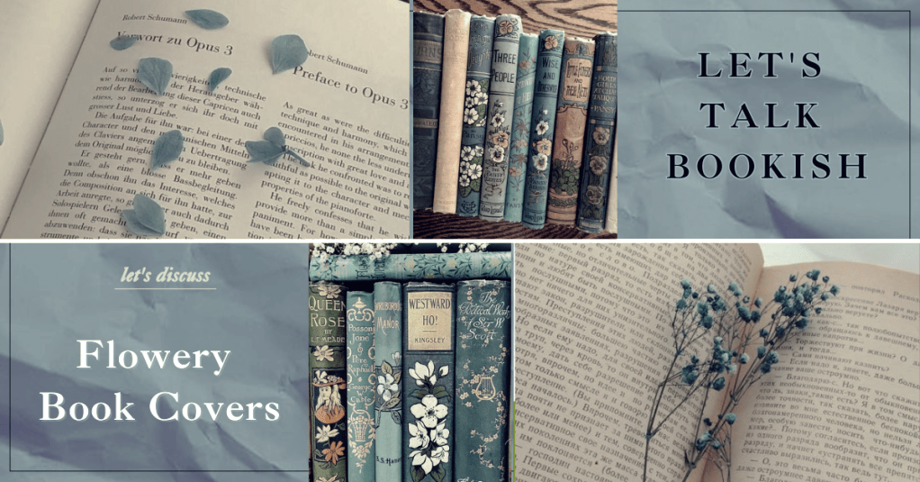 Flowery Book Covers | Let’s Talk&nbsp;Bookish