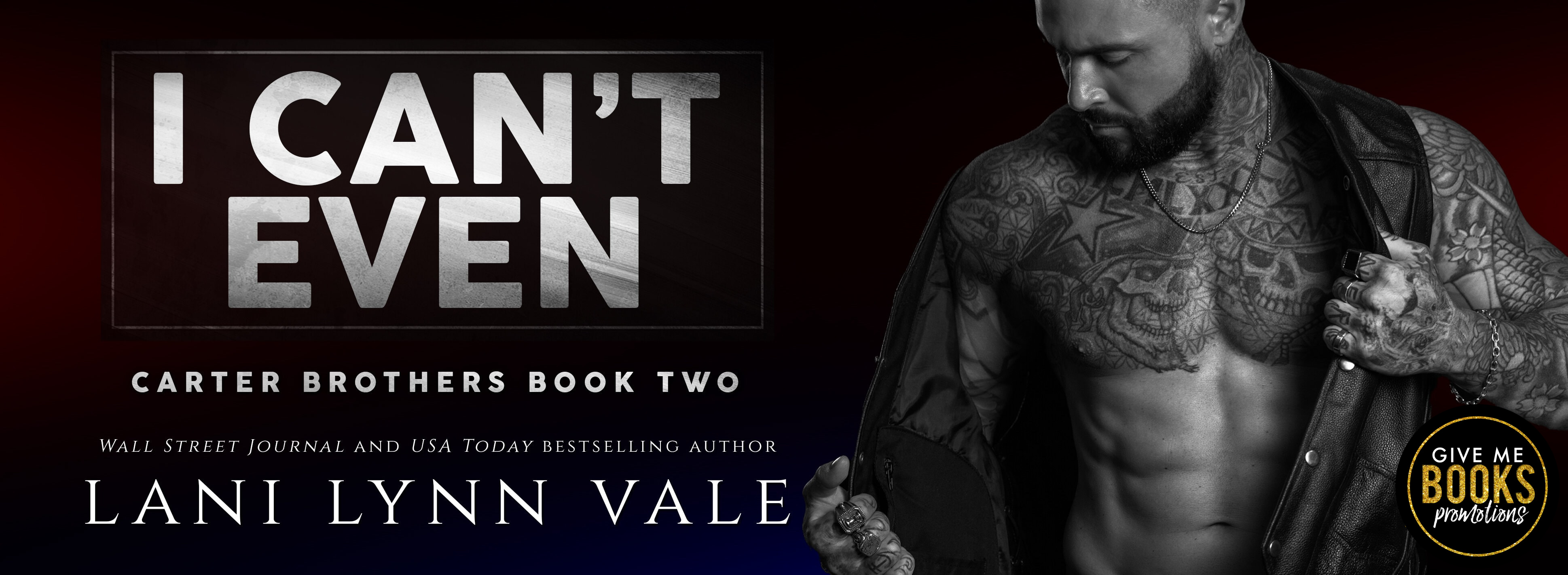 I Can’t Even (The Carter Brothers #2) by Lani Lynn Vale | Out Today!