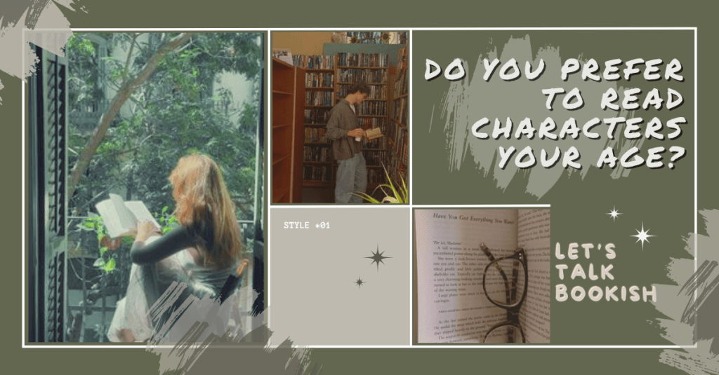 Do You Prefer to Read Characters Your Age? | Let’s Talk&nbsp;Bookish