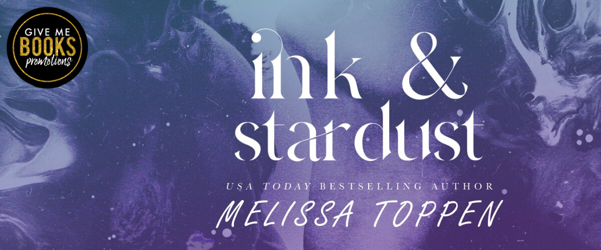 Ink & Stardust (Ink & Ashes #1) by Melissa Toppen | Out Now!