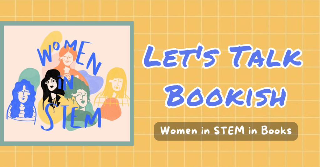 Women in STEM in Books | Let’s Talk&nbsp;Bookish