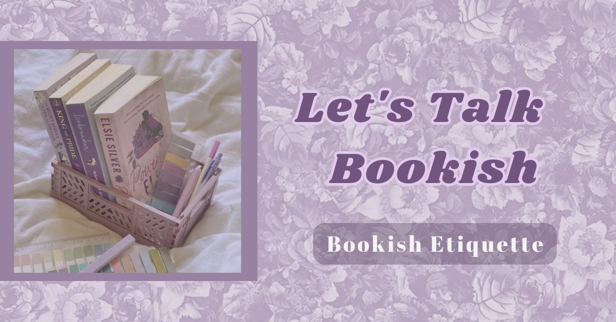 Bookish Etiquette | Let’s Talk Bookish